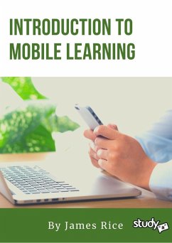 Introduction to Mobile Learning (eBook, ePUB) - Rice, James