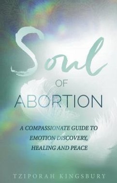 The Soul of Abortion (eBook, ePUB) - Kingsbury, Tziporah