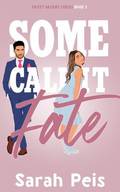 Cover Some Call It Fate (Sweet Dreams, #3) (eBook, ePUB)