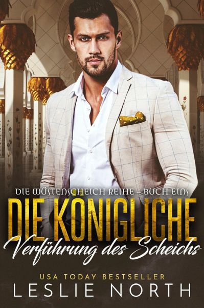 Die königliche Verführung des Scheichs (Die Wüstenscheich Reihe, #1) (eBook, ePUB)