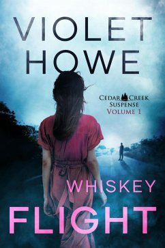 Whiskey Flight (Cedar Creek Suspense, #1) (eBook, ePUB) - Howe, Violet