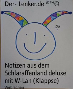 Notizen aus dem Schlaraffenland deluxe mit W-Lan (Klappse) (eBook, ePUB) - Lenker.de ®™©, Der-