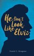 He Don't Look Like Elvis (eBook, ePUB) - Bild 1