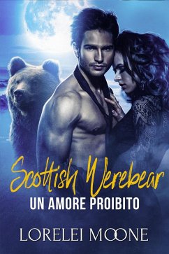 Cover Scottish Werebear: Un Amore Proibito (Scottish Werebears Saga, #3) (eBook, ePUB)