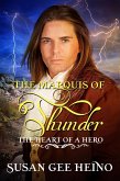 The Marquis of Thunder (The Heart of a Hero) (eBook, ePUB) The Marquis of Thunder (The Heart of a Hero) (eBook, ePUB)