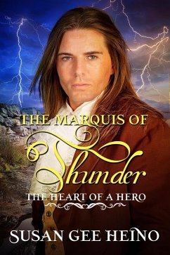 The Marquis of Thunder (The Heart of a Hero) (eBook, ePUB) - Heino, Susan Gee