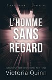 L'homme sans regard (Sans âme, #4) (eBook, ePUB)