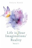 Life is Your Imaginations' Reality (eBook, ePUB)