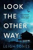 Look The Other Way (Galveston Crime Scene, #1) (eBook, ePUB)