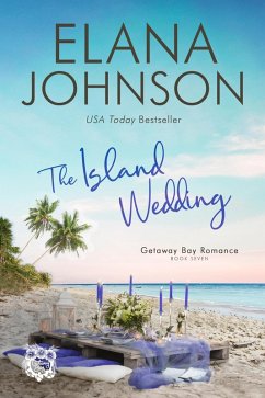 Cover The Island Wedding (Getaway Bay® Romance, #7) (eBook, ePUB)