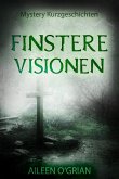 Finstere Visionen (eBook, ePUB)