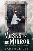Masks and the Mirror (Wizards of Wes Tyree, #1) (eBook, ePUB)