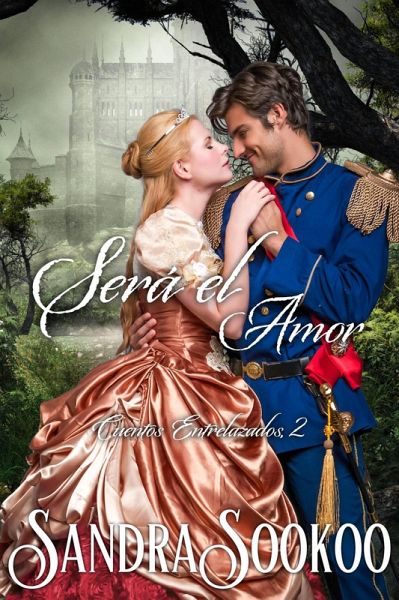 Será el Amor (Cuentos entrelazados, #2) (eBook, ePUB) Será el Amor (Cuentos entrelazados, #2) (eBook, ePUB)