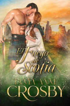 El Fuego de Scotia (eBook, ePUB) - Crosby, Tanya Anne