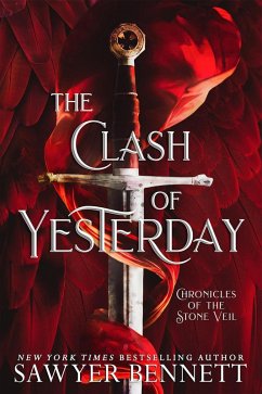 The Clash of Yesterday (Chronicles of the Stone Veil) (eBook, ePUB) - Bennett, Sawyer