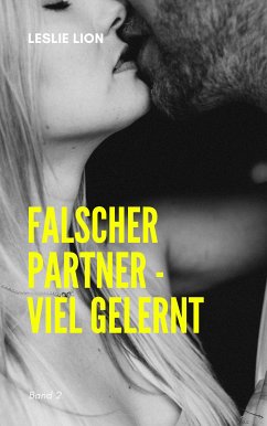 Falscher Partner - viel gelernt - Band 2 (eBook, ePUB) - Lion, Leslie