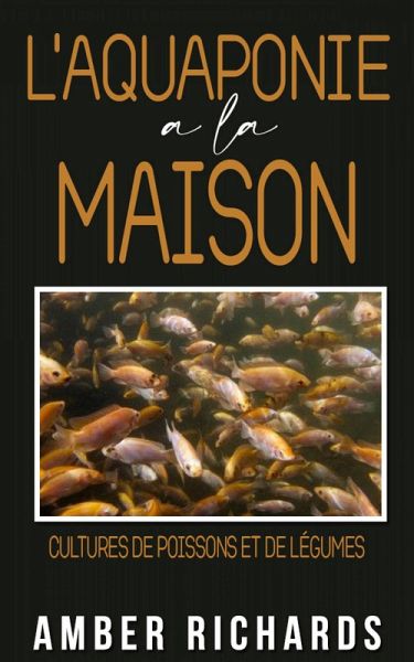 L'aquaponie à la maison : Cultures de poissons et de légumes (eBook, ePUB)