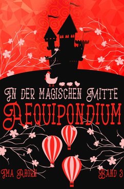 Aequipondium: In der magischen Mitte (eBook, ePUB) - Ahorn, Ima