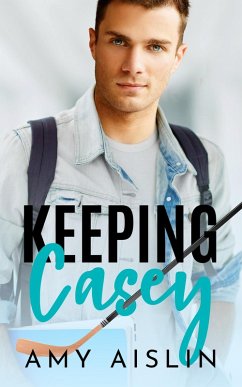 Keeping Casey (Keeping Him, #1) (eBook, ePUB) - Aislin, Amy