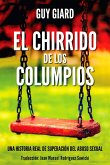 EL CHIRRIDO DE LOS COLUMPIOS, De la supervivencia a la plenitud, Una historia real de superación del abuso sexual. (Spanish Edition) (eBook, ePUB)