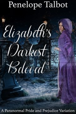 Elizabeth's Darkest Beloved: A Paranormal Pride and Prejudice Variation (eBook, ePUB) - Talbot, Penelope