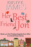 Her Best Friend Jon: A Sweet Hometown Romance Series (Finding Happily Ever After in a Small Town, #4) (eBook, ePUB)