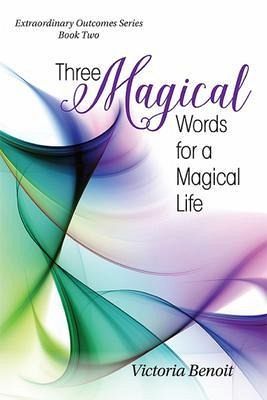 Three Magical Words for a Magical Life (eBook, ePUB) Three Magical Words for a Magical Life (eBook, ePUB)