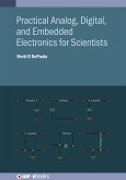 Practical Analog, Digital, and Embedded Electronics for Scientists (eBook, ePUB)