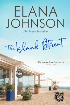 The Island Retreat (Getaway Bay® Romance, #4) (eBook, ePUB) - Johnson, Elana