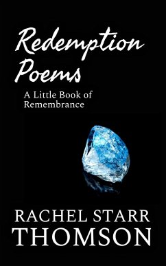 Redemption Poems: A Little Book of Remembrance (eBook, ePUB) - Thomson, Rachel Starr