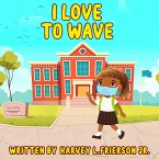 I Love to Wave (eBook, ePUB)