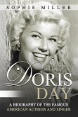 Doris Day: A Biography of the Famous American Actress and Singer (eBook, ePUB)