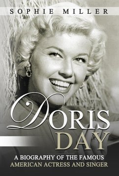 Doris Day: A Biography of the Famous American Actress and Singer (eBook, ePUB) - Miller, Sophie