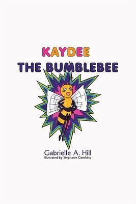 Kaydee the Bumblebee (eBook, ePUB) Kaydee the Bumblebee (eBook, ePUB)