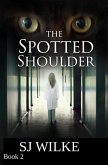 The Spotted Shoulder (eBook, ePUB) The Spotted Shoulder (eBook, ePUB)
