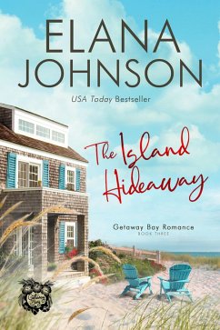 The Island Hideaway (Getaway Bay® Romance, #3) (eBook, ePUB) - Johnson, Elana