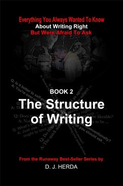 Everything You Always Wanted To Know about Writing Right: The Structure of Writing (eBook, ePUB) - Herda, D. J.