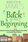 Back to the Beginning (Finding Happily Ever After in a Small Town, #8) (eBook, ePUB)