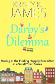 Darby's Dilemma: A Sweet Hometown Romance Series (Finding Happily Ever After in a Small Town, #6) (eBook, ePUB)