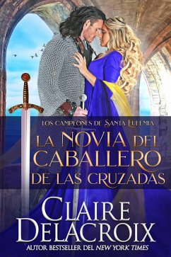 La novia del caballero de las Cruzadas (Los campeones de Santa Eufemia, #1) (eBook, ePUB) - Delacroix, Claire