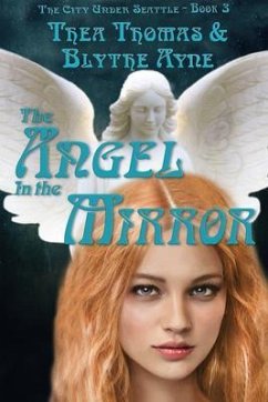 The Angel in the Mirror (eBook, ePUB) - Thomas, Thea; Ayne, Blythe