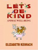 Let's be Kind, Animal Well-Being (eBook, ePUB)