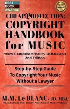 CHEAP PROTECTION COPYRIGHT HANDBOOK FOR MUSIC, 2nd Edition (eBook, ePUB) - Le Blanc, M. M.