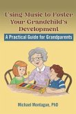 Using Music to Foster Your Grandchild's Development (eBook, ePUB)