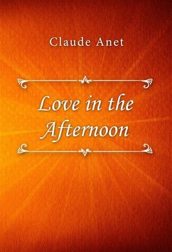 Love in the Afternoon (eBook, ePUB) - Anet, Claude