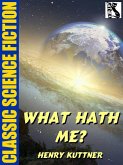 What Hath Me? (eBook, ePUB) What Hath Me? (eBook, ePUB)