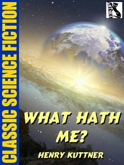 What Hath Me? (eBook, ePUB) - Kuttner, Henry