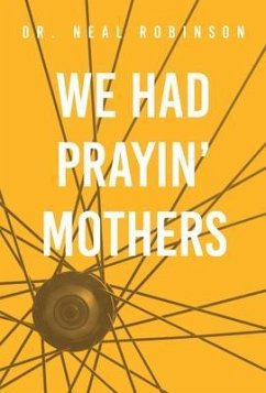 We Had Prayin' Mothers (eBook, ePUB) - Robinson, Neal