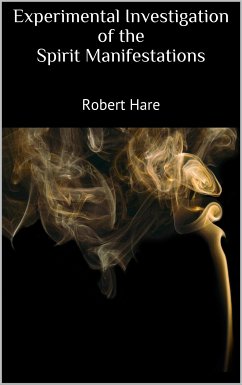 Experimental Investigation of the Spirit Manifestations (eBook, ePUB) - Hare, Robert