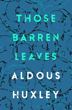Those Barren Leaves (eBook, ePUB) - Huxley, Aldous